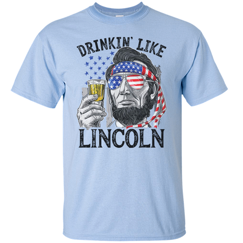 Drinkin' Like Lincoln Independence Day July 4th American Flag US Veteran Army American Flag Gift Unisex T-Shirt