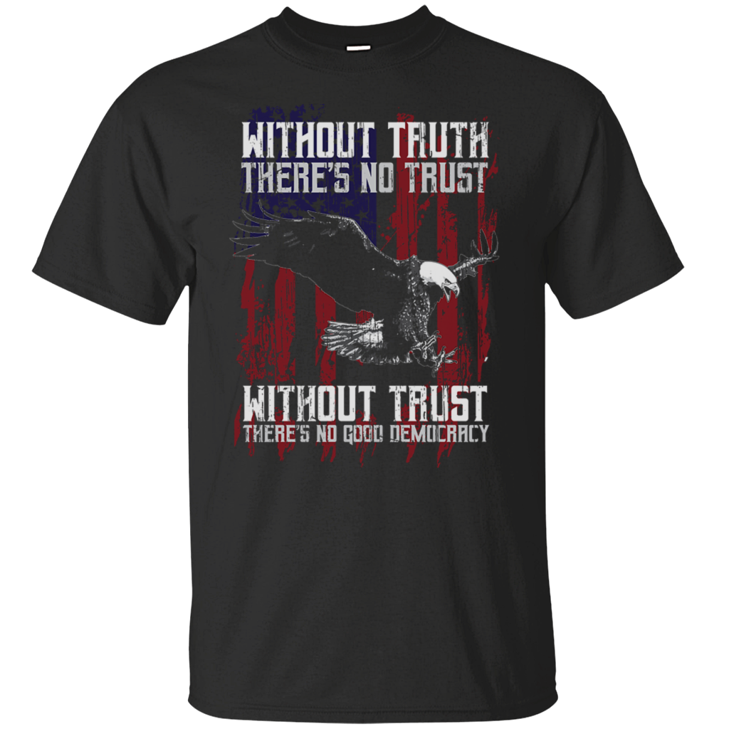 Truth Trust Democracy Eagle Head Since 1776 American Flag Patriotic Independence Day Gift Unisex T-Shirt
