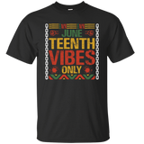 Black History Month Juneteenth Vibes 1865 Afro Woman Girl Queen King Melanin African American Gift Unisex T-Shirt