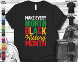 Make Every Month Black History Juneteenth 1865 Afro Woman Girl Queen Melanin Gift Unisex T-Shirt