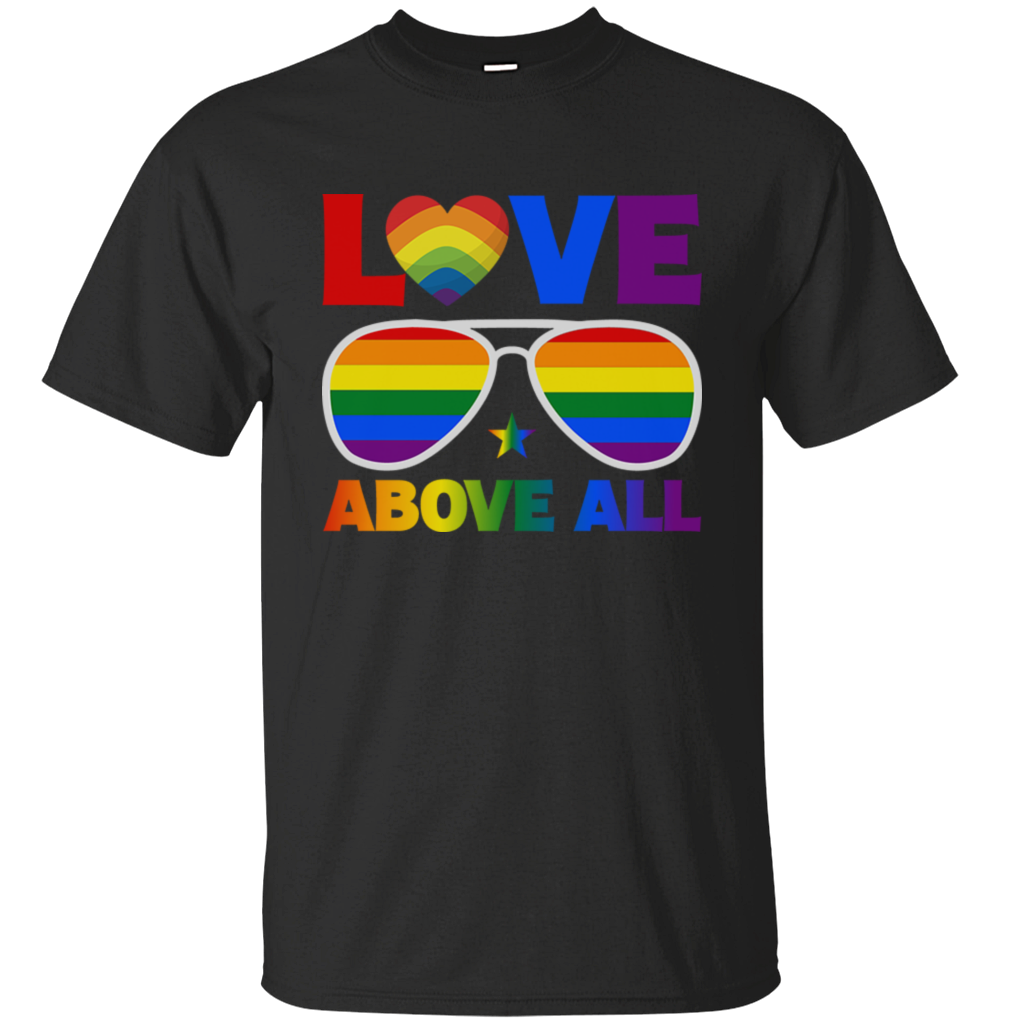 Love Above All Rainbow Color Glasses Pride LGTBQ Freedom Peace Gift Unisex T-Shirt