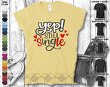 Still Single Happy Valentine's Day Heart Friends Girlfriend Boyfriend Wife Husband Family Gift Unisex T-Shirt