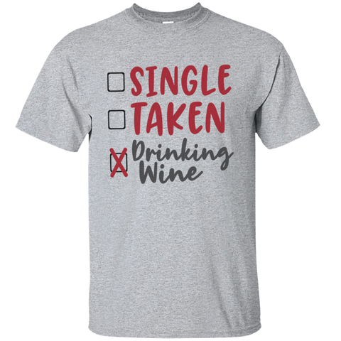 Single Drink Wine Happy Valentine's Day Heart Friends Girlfriend Boyfriend Wife Husband Family Gift Unisex T-Shirt